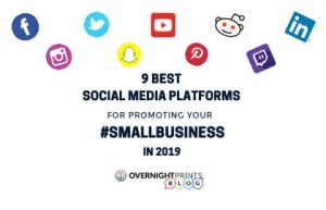 9 best Social Media platforms for small businesses by overnightprints.com