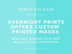 Overnight Prints Releases Reusable Custom Printed Masks